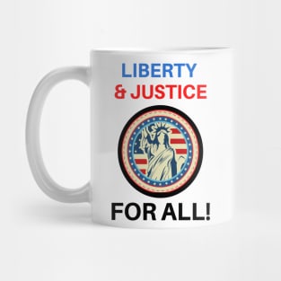 Liberty & Justice For All! Mug